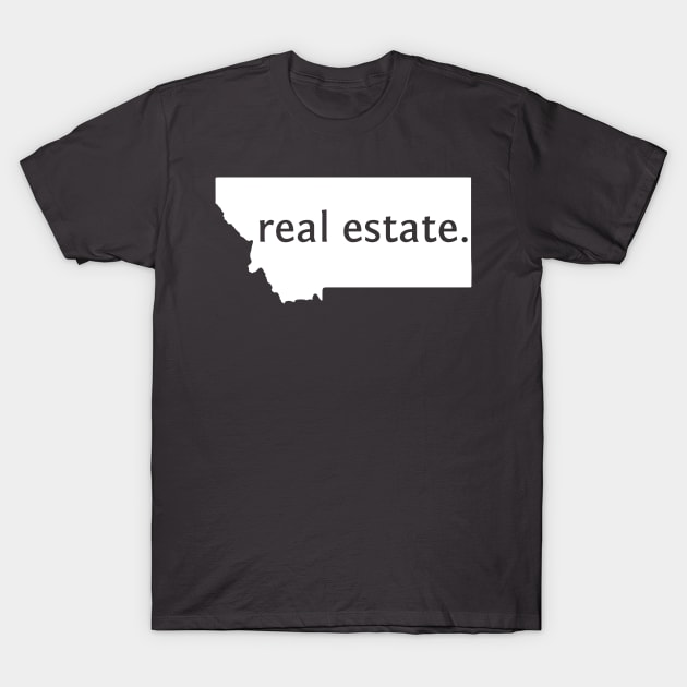 Montana State Real Estate T-Shirt T-Shirt by Proven By Ruben